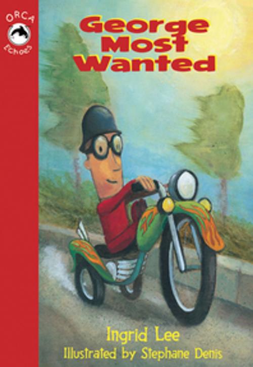 Cover of the book George Most Wanted by Ingrid Lee, Orca Book Publishers