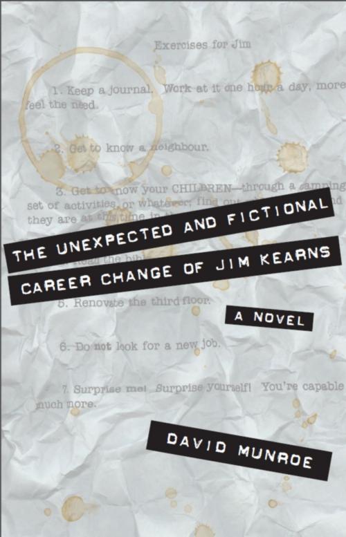 Cover of the book The Unexpected and Fictional Career Change of Jim Kearns by David Munroe, Dundurn