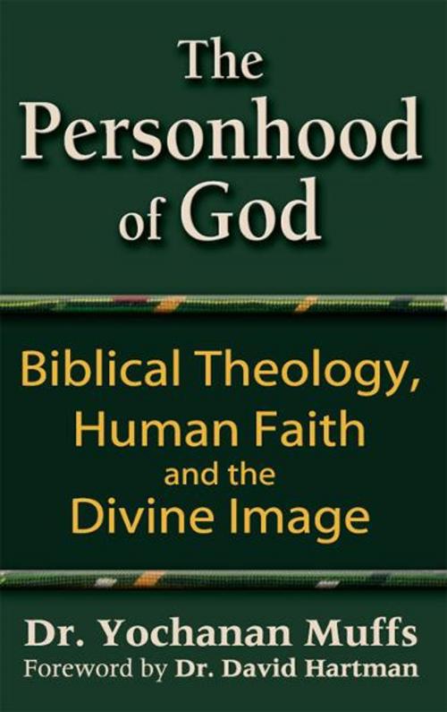 Cover of the book The Personhood of God: Biblical Theology, Human Faith and the Divine Image by Dr. Yochanan Muffs, Jewish Lights Publishing