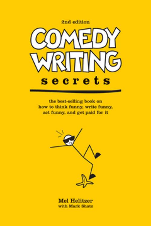 Cover of the book Comedy Writing Secrets by Mel Helitzer, Mark Shatz, F+W Media
