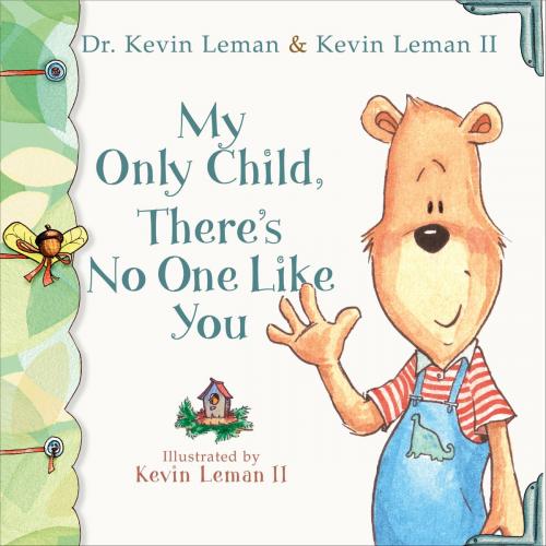 Cover of the book My Only Child, There's No One Like You by Dr. Kevin Leman, Kevin II Leman, Baker Publishing Group