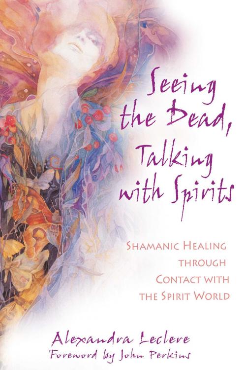 Cover of the book Seeing the Dead, Talking with Spirits by Alexandra Leclere, Inner Traditions/Bear & Company