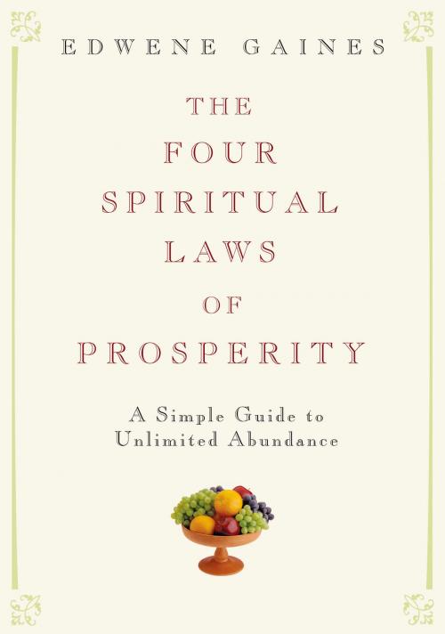 Cover of the book The Four Spiritual Laws of Prosperity by Edwene Gaines, Potter/Ten Speed/Harmony/Rodale