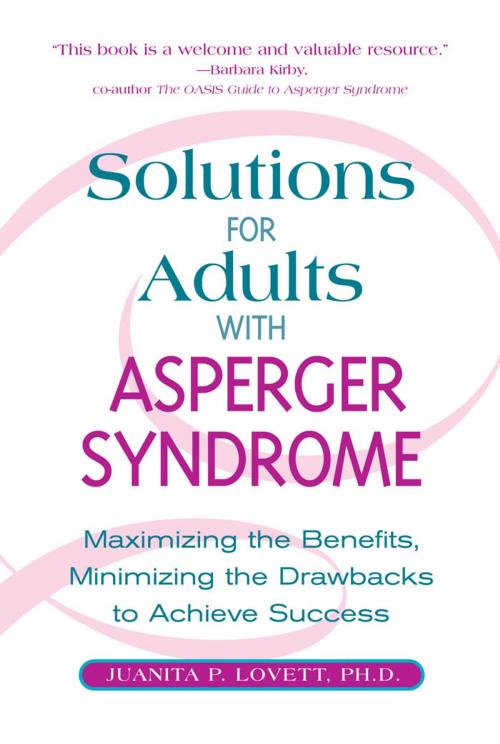 Cover of the book Solutions for Adults with Asperger's Syndrome: Maximizing the Benefits, Minimizing the Drawbacks to Achieve Success by Juanita P. Lovett, Fair Winds Press