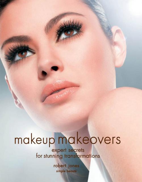 Cover of the book Makeup Makeovers: Expert Secrets for Stunning Transformations by Robert Jones, Fair Winds Press