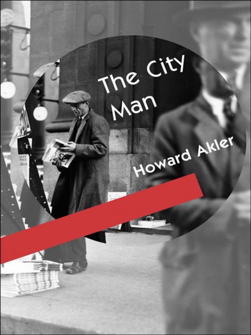 Cover of the book The City Man by Howard Akler, Coach House Books