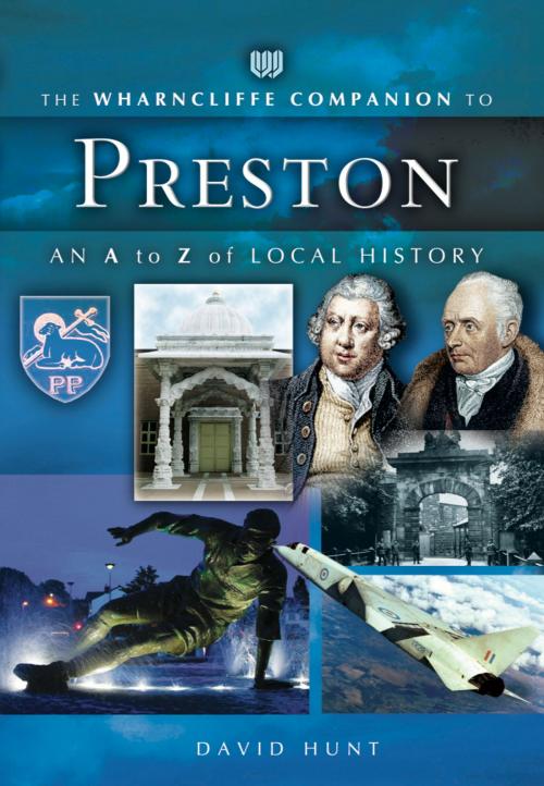 Cover of the book The Wharncliffe Companion to Preston by David Hunt, Wharncliffe