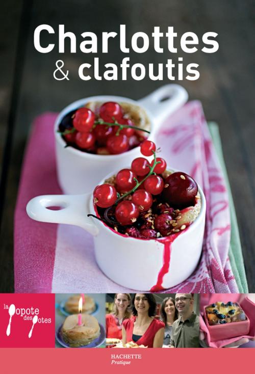 Cover of the book Charlottes & Clafoutis - 8 by Stéphan Lagorce, Hachette Pratique