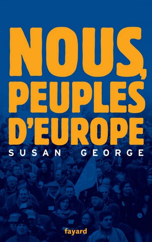 Cover of the book Nous, peuples d'Europe by Susan George, Fayard