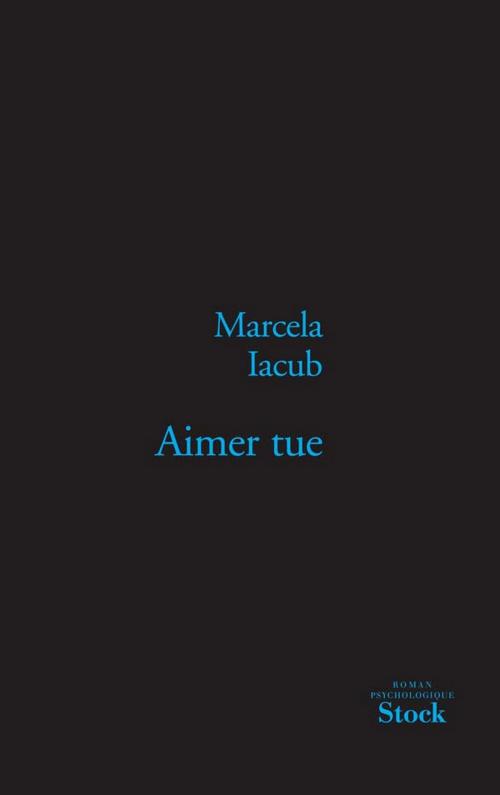 Cover of the book Aimer tue by Marcela Iacub, Stock