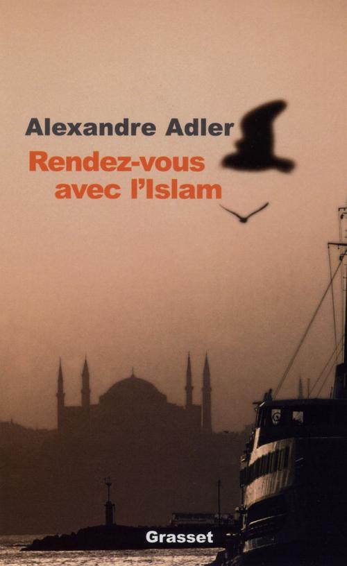 Cover of the book Rendez-vous avec l'islam by Alexandre Adler, Grasset