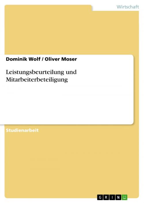 Cover of the book Leistungsbeurteilung und Mitarbeiterbeteiligung by Dominik Wolf, Oliver Moser, GRIN Verlag
