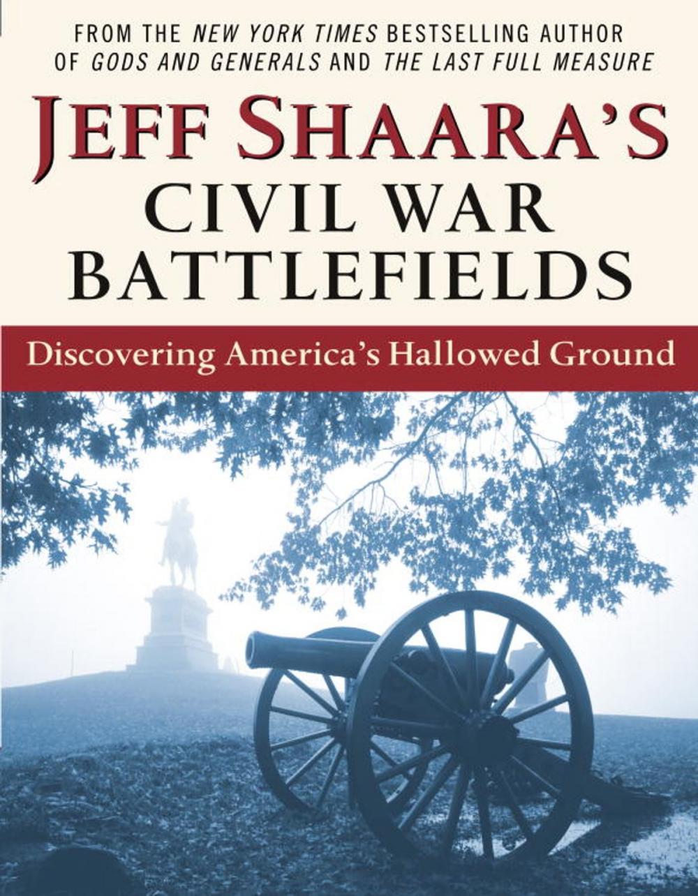 Big bigCover of Jeff Shaara's Civil War Battlefields