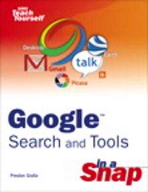 Cover of the book Google Search and Tools in a Snap by Kelly Kordes Anton, Tina DeJarld