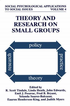 Cover of the book Theory and Research on Small Groups by Majid Sarrafzadeh, Maogang Wang, Xianjian Yang