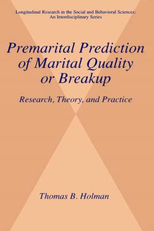 Cover of the book Premarital Prediction of Marital Quality or Breakup by Brenda C. Scheer, Wolfgang F.E. Preiser