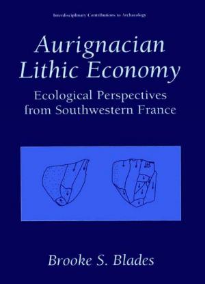 Cover of the book Aurignacian Lithic Economy by Robert C. Bailey, Richard H. Norris, Trefor B. Reynoldson