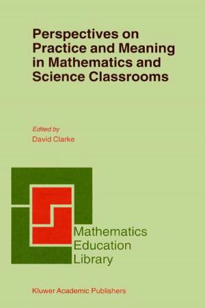 Cover of the book Perspectives on Practice and Meaning in Mathematics and Science Classrooms by Ramona Cormier, James K. Feibleman, Sidney A. Gross, Iredell Jenkins, J. F. Kern, Harold N. Lee, Marian L. Pauson, John C. Sallis, Donald H. Weiss