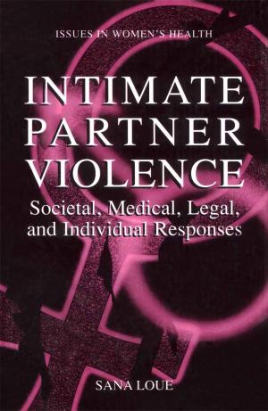 Cover of the book Intimate Partner Violence by Zhiang (John) Lin, Kathleen M. Carley