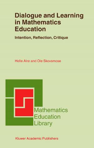 Cover of the book Dialogue and Learning in Mathematics Education by Dochan Kwak, Cetin C. Kiris