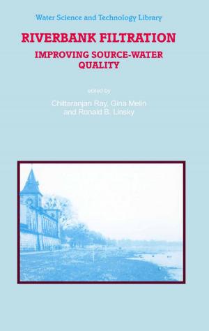 Cover of the book Riverbank Filtration by Chee Yang Teh, Jacqueline Xiao Wen Hay, Ningqun Guo, Ta Yeong Wu