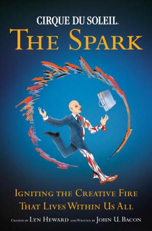 Cover of the book CIRQUE DU SOLEIL (R) THE SPARK by Robin Jones Gunn