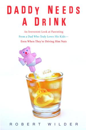 Cover of the book Daddy Needs a Drink by Alexandra Levit