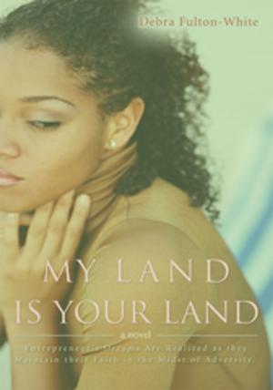 Cover of the book My Land Is Your Land by Alexandra Amalova