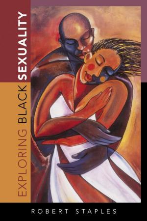Cover of the book Exploring Black Sexuality by Kim M. Thompson, Paul T. Jaeger, Natalie Greene Taylor, John Carlo Bertot, Mega Subramaniam