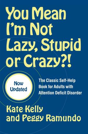 Cover of the book You Mean I'm Not Lazy, Stupid or Crazy?! by Linda Fairstein