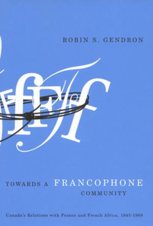 Cover of the book Towards a Francophone Community by G. Bruce Doern, John Coleman, Barry E. Prentice