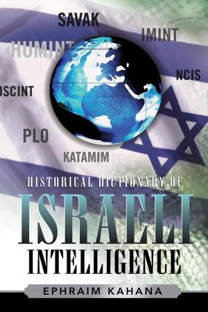 Cover of the book Historical Dictionary of Israeli Intelligence by Maung Kyaa Nyo