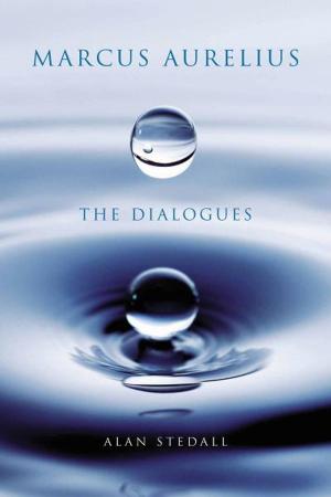 Cover of the book Marcus Aurelius: The Dialogues by Brian Hodgkinson