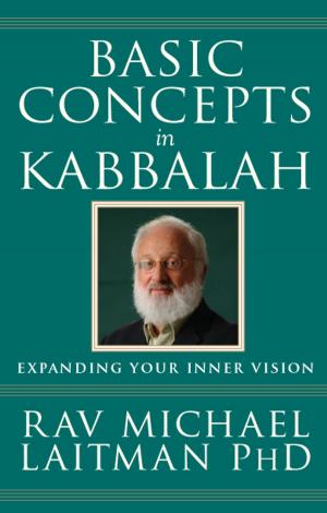 Cover of the book Basic Concepts in Kabbalah by Michael Laitman, Anatoly Uilanov