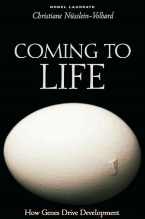 Book cover of Coming to Life: How Genes Drive Development