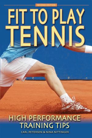 Cover of the book Fit to Play Tennis: High Performance Training Tips by Hugh MacDonald