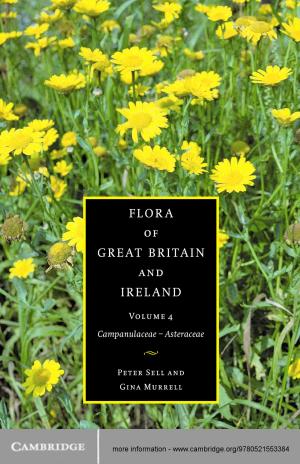 Cover of the book Flora of Great Britain and Ireland: Volume 4, Campanulaceae - Asteraceae by Karen Francis, Ysanne Chapman, Carmel Davies
