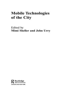 Cover of the book Mobile Technologies of the City by Claudio Minca, Rory Rowan