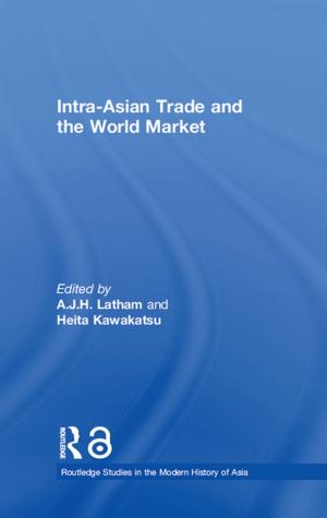 Cover of the book Intra-Asian Trade and the World Market by M Sandra Wood
