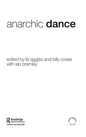 Cover of the book Anarchic Dance by Pranee Liamputtong Rice, Lenore Manderson