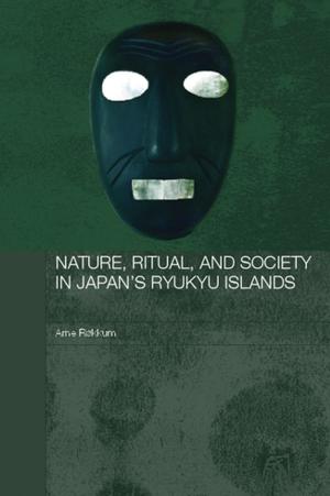 Cover of the book Nature, Ritual, and Society in Japan's Ryukyu Islands by Richard A. Moran