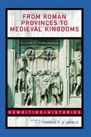 Cover of the book From Roman Provinces to Medieval Kingdoms by Elizabeth Brodersen