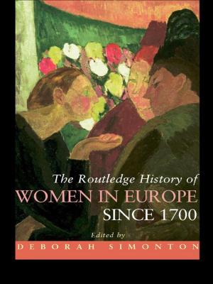 Cover of the book The Routledge History of Women in Europe since 1700 by 