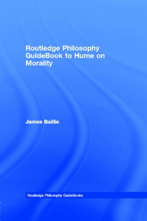 Cover of the book Routledge Philosophy GuideBook to Hume on Morality by Megan Riley McGilchrist