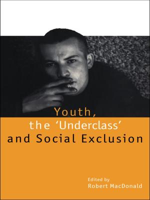 Cover of the book Youth, The 'Underclass' and Social Exclusion by David J. Rothman