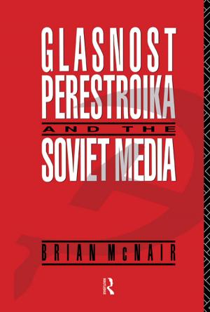 Cover of the book Glasnost, Perestroika and the Soviet Media by Stephen Large