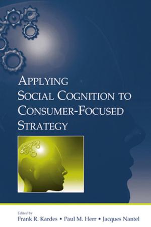 Cover of the book Applying Social Cognition to Consumer-Focused Strategy by Ralph D. Sawyer