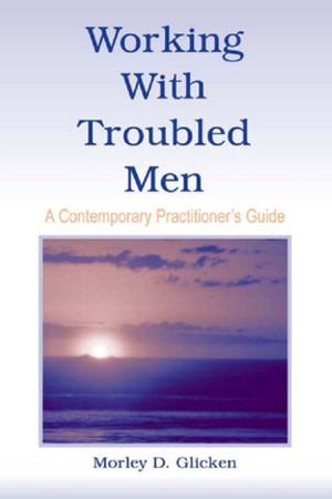 Cover of the book Working With Troubled Men by Shani D'Cruze, Ivor Crewe