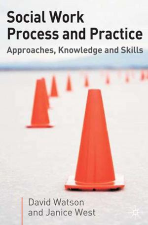 Cover of the book Social Work Process and Practice by 