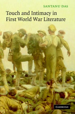 Cover of the book Touch and Intimacy in First World War Literature by Jeffrey Bennett